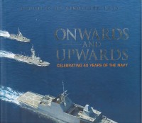 Image of Onwards and upwards : celebrating 40 years of the navy