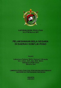Image of Laporan hasil penelitian D-LPPM nomor 001 : pelaksanaan bela negara di daerah konflik Poso