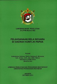 Image of Laporan hasil penelitian D-LPPM nomor 002 : pelaksanaan bela negara di daerah konflik Papua