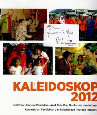 Image of Kaleidoskop 2012 : Direktorat Jenderal Pendidikan Anak Usia Dini nonformal dan informal Kementerian Pendidikan dan Kebudayaan Republik Indonesia