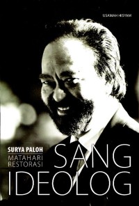 Image of Sang ideolog : Surya Paloh : matahari restorasi