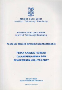 Image of Pidato ilmiah guru besar Institut Teknologi Bandung : Profesor Slamet Ibrahim Surantaatmadja : peran analisis farmasi dalam penjaminan dan pengawasan kualitas obat