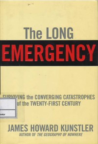 Image of The long emergency : surviving the converging catastrophes of the twenty-first century