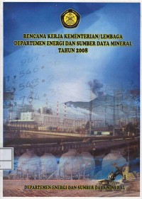 Image of Rencana kerja Kementerian/Lembaga Departemen Energi dan Sumber Daya Mineral tahun 2008