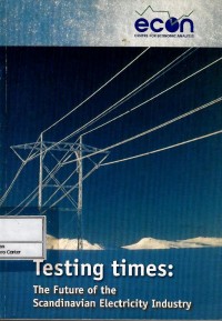 Image of Testing times : the future of the Scandinavian electricity industry