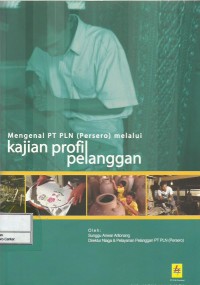 Image of Mengenal PT. PLN (persero) melalui kajian profil pelanggan