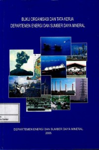 Image of Buku organisasi dan tata kerja Departemen Energi dan Sumber Daya Mineral