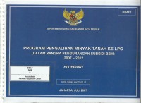 Image of Program pengalihan minyak tanah ke LPG (dalam rangka pengurangan subsidi BBM 2007-2012) : blueprint