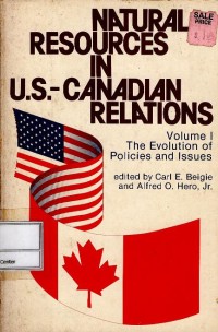 Image of Natural resources in U.S.-Canadian relationship : volume I : the evolution of policies and issues