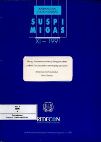 Image of Energy conservation policy, energy markets and the environment in developing countries : suspi migas XI-1991 12-24 Agustus 1991