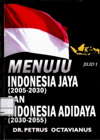 Image of Menuju Indonesia jaya (2005-2030) dan Indonesia adidaya (2030-2055)