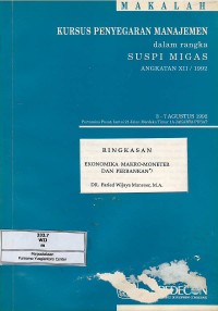 Image of Ringkasan ekonomika makro-moneter dan perbankan : kursus penyegaran manajemen dalam rangka suspi migas angkatan XII/1992