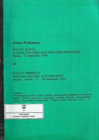 Image of Buku pedoman rapat kerja Kamar Dagang dan Industri Indonesia Selasa 15 Desember 1992 dan rapat pimpinan Kamar Dagang dan Industri Kamis-Jumat 17-18 Desember 1992
