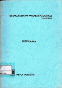 Image of Rencana kerja dan anggaran perusahaan tahun 2002 triwulanan
