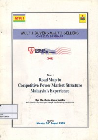 Image of Road Map to Competitive Power Market Structure Malaysia's Experience : Multi Buyers Multi Sellers - One Day seminar