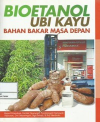 Image of Bioetanol ubi kayu : bahan bakar masa depan