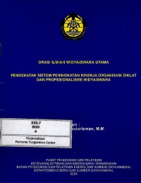 Image of Orasi ilmiah widyaiswara utama : pendekatan sistem peningkatan kinerja organisasi diklat dan profesionalisme widyaiswara