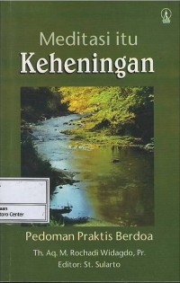 Image of Meditasi itu keheningan : pedoman praktis berdoa