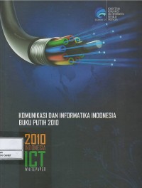 Image of Komunikasi dan informatika Indonesia buku putih 2010