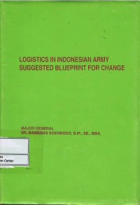 Image of Logistics in Indonesian Army : suggested blueprint for change