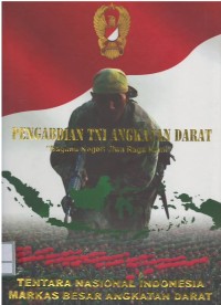 Image of Pengabdian TNI Angkatan Darat : bagimu negeri jiwa raga kami : Tentara Nasional Indonesia Markas Besar Angkatan Darat