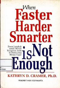 Image of When faster harder smarter is not enough : enam langkah untuk meraih keinginan anda di dunia yang melaju cepat