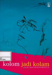 Image of Kolom jadi kolam : esai dan sketsa Mudji Sutrisno, SJ