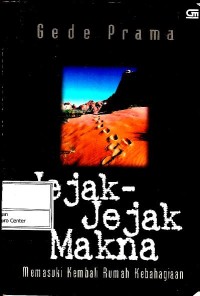 Image of Jejak-jejak makna : memasuki kembali rumah kebahagiaan