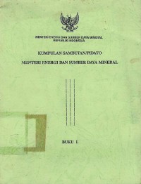 Image of Kumpulan sambutan/pidato Menteri Energi dan Sumber Daya Mineral : buku I