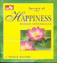 Image of Secrets of happiness = rahasia kebahagiaan