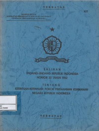 Image of Salinan Undang-Undang RI-no. 20 tahun 1982 tentang ketentuan-ketentuan pokok pertahanan keamanan Negara Republik Indonesia