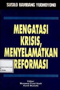 Image of Mengatasi krisis, menyelamatkan reformasi