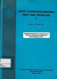 Image of Kerangka Konseptual Perancangan Spasial Lingkungan Perumahan dan Pemukiman Kota : Rapat Koordinasi Nasional Riset dan Teknologi X Jakarta, 20-23 Mei 1992