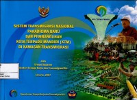 Image of Sistem transmigrasi nasional paradigma baru dan pembangunan kota terpadu mandiri (KTM) di kawasan transmigrasi