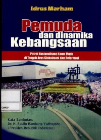 Image of Pemuda dan dinamika kebangsaan : potret nasionalisme kaum muda di tengah arus globalisasi dan reformasi