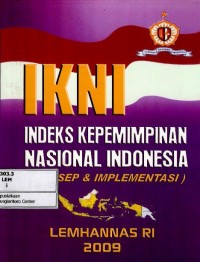 Image of IKNI : indeks kepemimpinan nasional Indonesia (konsep & implementasi)
