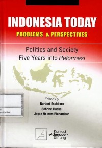 Image of Indonesia today - problems & perspective : politics and society five years into reformasi