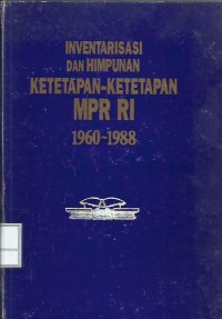 Image of Inventarisasi dan himpunan ketetapan-ketetapan MPR RI 1960-1988