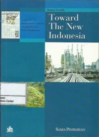 Image of Toward the new Indonesia : a collection of James Castle's articles as published in Suara Pembaruan