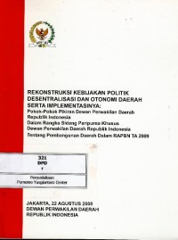 Image of Rekonstruksi kebijakan politik desentralisasi & otonomi daerah serta implementasinya