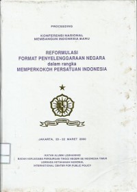 Image of Proceeding Konferensi Nasional Membangun Indonesia Baru : Reformulasi Format Penyelenggaraan Negara dalam Rangka Memperkokoh Persatuan Indonesia, Jakarta 20-22 Maret 2000