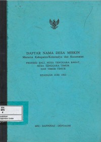 Image of Daftar nama desa miskin menurut kabupaten/kotamadya dan kecamatan Propinsi Bali, Nusa Tenggara Barat Nusa Tenggara Timur dan Timor Timur Juni 1993