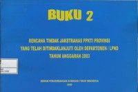 Image of Buku 2 : rencana tindak jakstranas PPKTI provinsi yang telah ditindaklanjuti oleh departemen/LPND tahun anggaran 2003