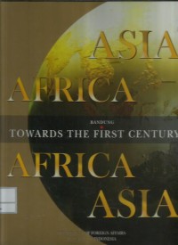 Image of Asia Africa : Bandung towards the first century