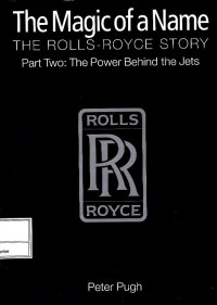Image of The magic of a name : the Rolls-Royce story : part two: the power behind the jets