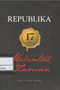 Image of Republika 17 tahun melintas zaman