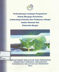 Image of Perkembangan lembaga pengawasan dalam menjaga kelestarian sumberdaya kelautan dan perikanan sebagai sumber ekonomi dan pemersatu bangsa