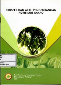 Image of Prospek dan arah pengembangan agribisnis kakao