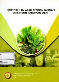 Image of Prospek dan arah pengembangan agribisnis tanaman obat
