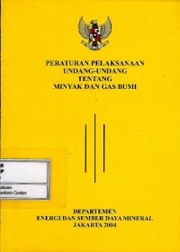 Image of Peraturan pelaksanaan undang-undang tentang minyak dan gas bumi